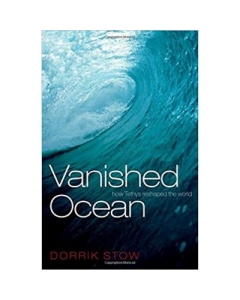Vanished Ocean: How Tethys Reshaped the World - Dorrik Stow