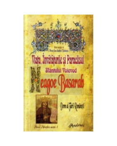 Viata, Invataturile si Paraclisul Sfantului Voievod Neagoe Basarab - Pr. Ion Andrei Tarlescu