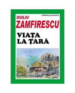 Viata la tara - Duiliu Zamfirescu, editura Semne