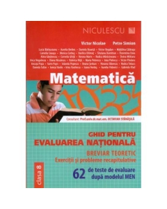 Matematica - Ghid pentru evaluarea nationala. 62 de teste de evaluare dupa modelul MEN. (Breviar teoretic)