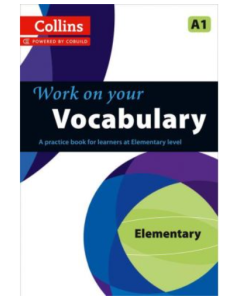Work on Your… - Vocabulary A1. A practice book for learners at Elementary level