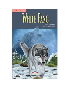White Fang Retold - Jenny Dooley, EXPRESS PUBLISHING, Povesti pentru copii in limba engelza