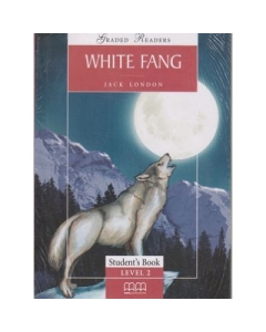 White Fang Student s Book Pack Graded Readers - Jack London