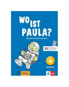 Wo ist Paula? 4. Kursbuch. Deutsch für die Primarstufe - Ernst Endt, Michael Koenig, Petra Pfeifhofer