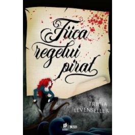 Fiica regelui pirat - Tricia Levenseller