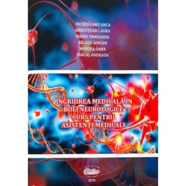 Ingrijirea medicala in boli neurologice. Curs pentru asistenti medicali - Anca Motataianu Laura Barcutean Smaranda Maier