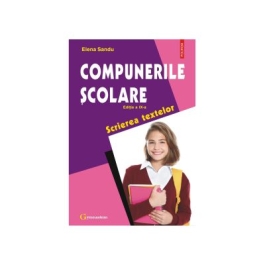 Compunerile scolare. Scrierea textelor editia a IX-a revazuta - Elena Sandu