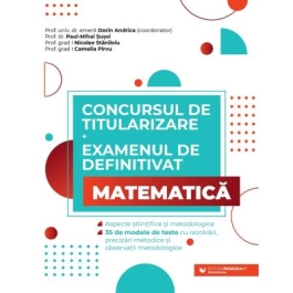 Concursul de titularizare  Examenul de definitivat pentru Matematica 35 de modele de teste cu rezolvari