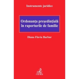 Ordonanta presedintiala in raporturile de familie - Diana Flavia Barbur