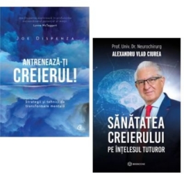 Pachet 2 carti Sanatatea creierului si Antreneaza-ti creierul - Dr. Alexandru Vlad Ciurea Joe Dispenza