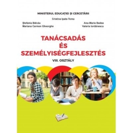 Consiliere si dezvoltare personala. Manual pentru clasa a 8-a in limba maghiara - Cristina Ipate-Toma