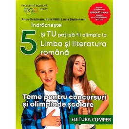 Indrazneste Si tu poti fi olimpic la Limba si literatura romana. Teme pentru concursuri clasa 5 - Anca Gradinaru