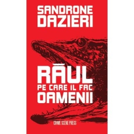 Raul pe care il fac oamenii - Sandrone Dazieri