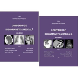 Pachet Compendiu de radioimagistica medicala 2 volume - Maria Daniela Podeanu