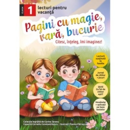 Pagini cu magie vara bucurie. Lecturi pentru vacanta clasa 1 - Corina Taranu