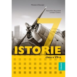 Manual Istorie. Clasa a 7-a - Felicia-Elena Boscodeala