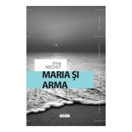 Maria si Arma - Irina Nechit