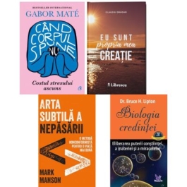Pachet 4 carti Cand corpul spune nu Eu sunt propria mea creatie Arta subtila a nepasarii si Biologia credintei - Gabor Mate Claudiu Dragan Mark Manson Bruce H. Lipton