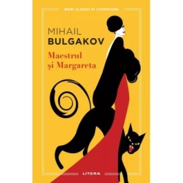 Maestrul si Margareta. Mari clasici ai literaturii - Mihail Bulgakov