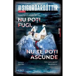 Nu poti fugi nu te poti ascunde - Yrsa Sigurdardottir