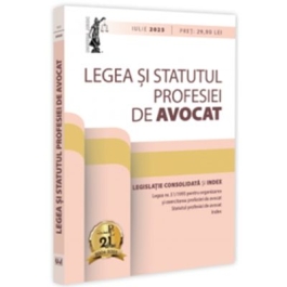 Legea si Statutul profesiei de avocat iulie 2025. Legislatia profesiei de avocat. Editie tiparita pe hartie alba