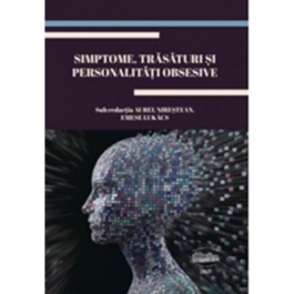Simptome trasaturi si personalitati obsesive - Aurel Nirestean Emese Lukacs