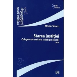 Starea justitiei. Culegere de articole studii si note 2 2018 - Marin Voicu