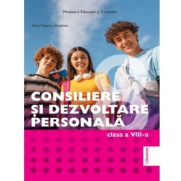 Manual Consiliere si Dezvoltare Personala. Clasa a 8-a - Oana Popescu-Argetoia