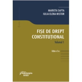Fise de drept constitutional. Vol. 1. Editia a 3-a - Marieta Safta Iulia Elena Nistor