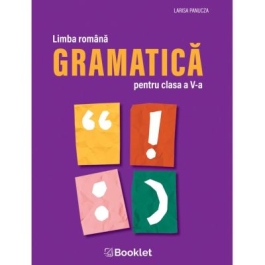 Limba romana. Gramatica pentru clasa a 5-a - Larisa Panucza