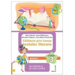 Calatorie prin lumea textelor literare. Clasa a 3-a. Partea 1 L - Nicoleta Popescu