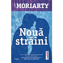 Noua straini - Liane Moriarty