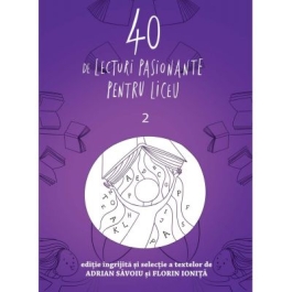 40 de lecturi pasionante pentru liceu clasa 10 - Adrian Savoiu, Florin Ionita
