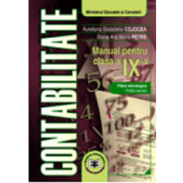 Contabilitate. Manual pentru clasa a IX-a - Aureliana-Guoadelia Cojocea, Doina Ana Maria Petre