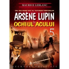 Arsène Lupin in Ochiul Acului - Maurice Leblanc