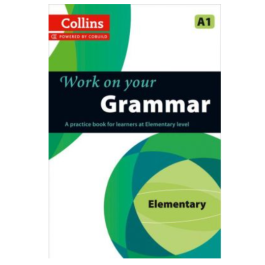 Work on Your… - Grammar A1. A practice book for learners at Elementary level
