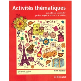 Activites thematiques, exercitii de vocabular pentru clasele VII-VIII - Gina Belabed