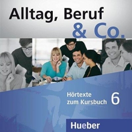 Alltag, Beruf & Co. 6, 2 CDs zum Kursbuch - Norbert Becker