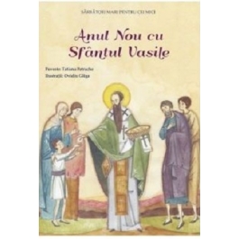 Anul Nou cu Sfantul Vasile. Sarbatori mari pentru cei mici - Tatiana Petrache, Ovidiu Gliga