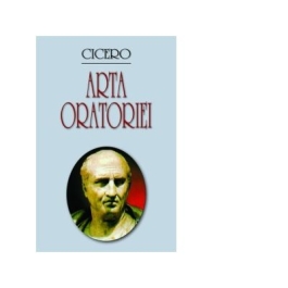 Arta oratoriei. Editie bilingva - Cicero
