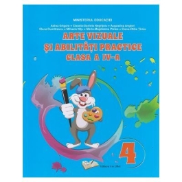 Arte vizuale si abilitati practice. Manual clasa a IV-a - Adina Grigore