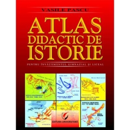 Atlas didactic de Istorie. Pentru invatamantul gimnazial si liceal. Editia a II-a - Vasile Pascu