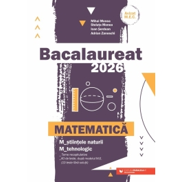 Bacalaureat 2026 Matematica M-stiintele-naturii si M-tehnologic - MIhai Monea