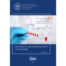 Biomarkeri cu semnificatie clinica in uro-oncologie, volumul I - Mihai Dorin Vartolomei, Anca Ileana Sin, Daniel Porav-Hodade, Octavian Sabin Tataru