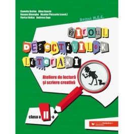 Biroul detectivilor literari. Ateliere de lectura si scriere creativa. Clasa a II-a