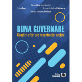 Buna guvernare, cauza si efect ale negentropiei sociale - Florina Bran, Carmen Valentina Radulescu, Dumitru Alexandru Bodislav