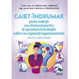 Caiet-indrumar pentru studentii care efectueaza practica de specialitate in institutiile publice sau organizatii neguvernamentale - Madalina Tomescu Daniela Stanculescu