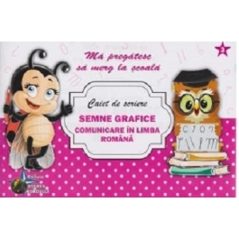 Caiet de scriere. Semne grafice. Comunicare in limba romana