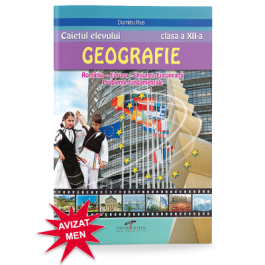 Caietul elevului. Geografie clasa a XII-a Romania. Europa. Uniunea Europeana. Probleme fundamentale - Dumitru Rus