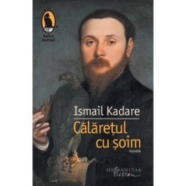 Calaretul cu soim - Ismail Kadare